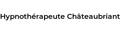 Hypnothérapeute Châteaubriant